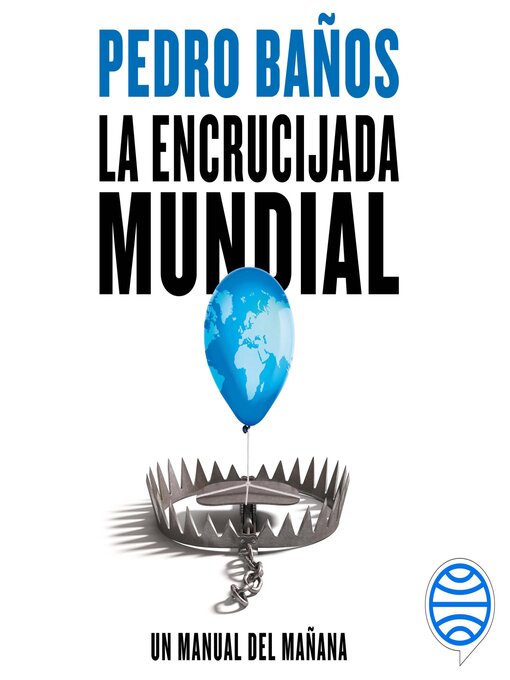 Title details for La encrucijada mundial by Pedro Baños - Available